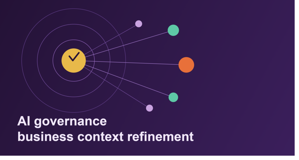 AI Governance: Business Context Refinement for Responsible AI
