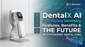 DentalX AI Company Dentistry: Features,Benefits, and the Future of AI-PoweredDental Care
