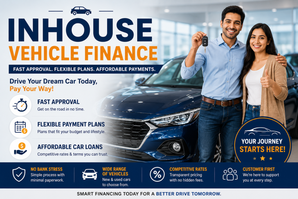 Inhouse Vehicle Finance: Fast Approval, Flexible Payment Plans & Affordable Car Loans